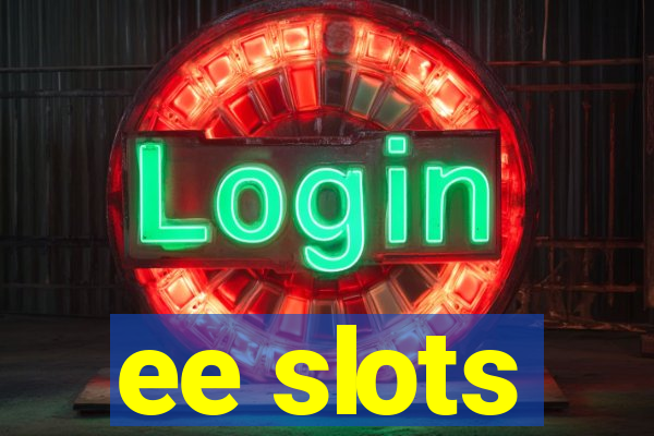 ee slots